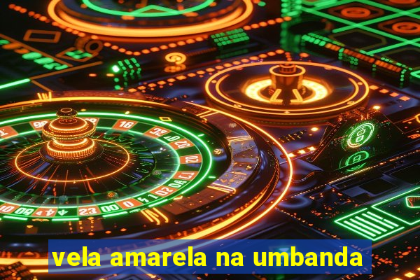 vela amarela na umbanda